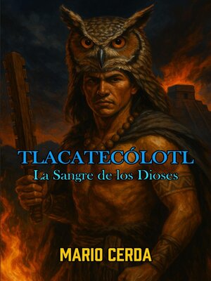 cover image of Volume II La sangre de los dioses, Tlacatecólotl